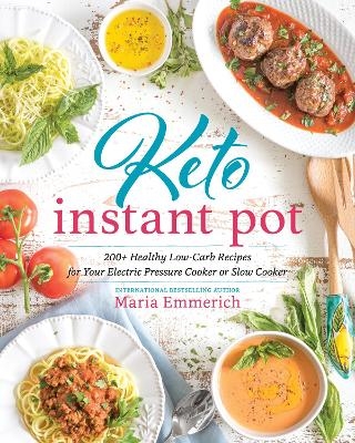 Keto Instant Pot - Maria Emmerich