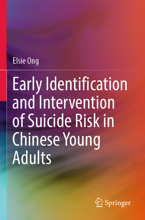 Early Identification and Intervention of Suicide Risk in Chinese Young Adults - Elsie Ong