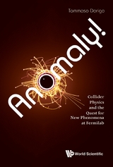 Anomaly! Collider Physics And The Quest For New Phenomena At Fermilab -  Dorigo Tommaso Dorigo