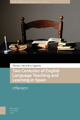 Two Centuries of English Language Teaching and Learning in Spain - Alberto Lombardero Caparrós