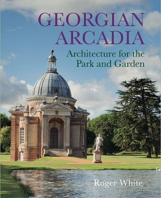 Georgian Arcadia - Roger White