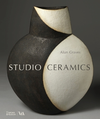 Studio Ceramics (Victoria and Albert Museum) - Alun Graves