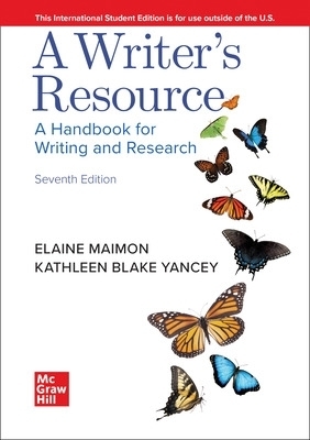 ISE A Writer's Resource (comb-version) Student Edition - Elaine Maimon, Kathleen Blake Yancey