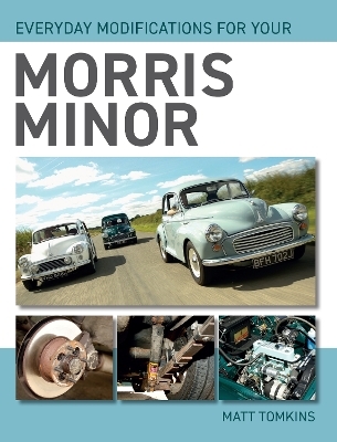 Everyday Modifications For Your Morris Minor - Matt Tomkins