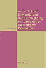 Einwanderung und Einbürgerung aus demokratietheoretischer Perspektive - Zoë von Dohnányi