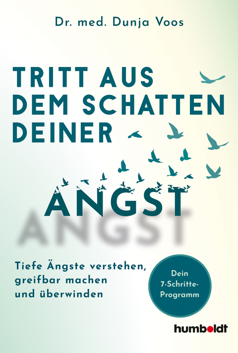 Tritt aus dem Schatten deiner Angst - Dunja Voos