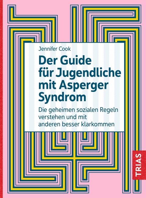 Der Guide für Jugendliche mit Asperger-Syndrom - Jennifer Cook