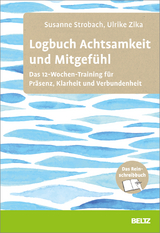 Logbuch Achtsamkeit und Mitgefühl - Susanne Strobach, Ulrike Zika