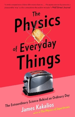 The Physics of Everyday Things - James Kakalios