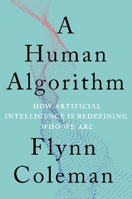 A Human Algorithm - Flynn Coleman