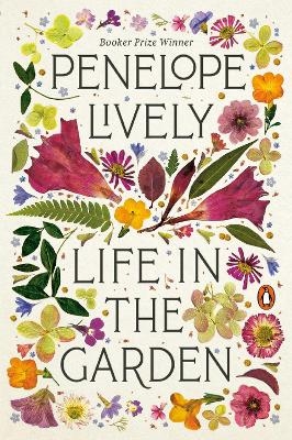 Life in the Garden - Penelope Lively