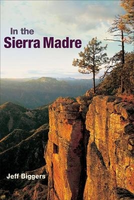 In the Sierra Madre - Jeff Biggers