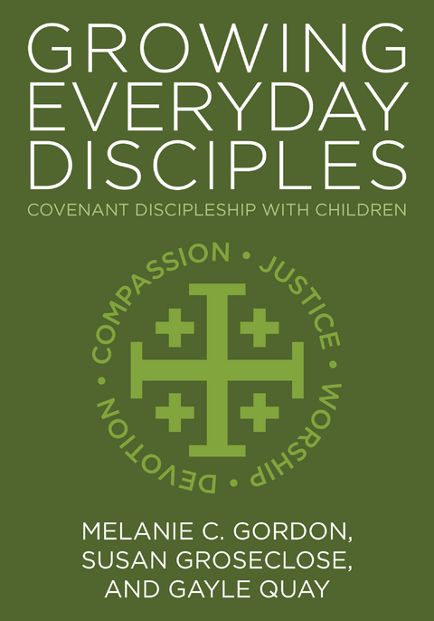 Growing Everyday Disciples -  Melanie C. Gordon,  Susan Groseclose,  Gayle Quay