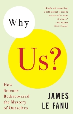 Why Us? - James Le Fanu