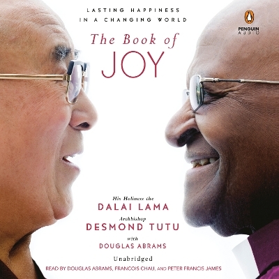 The Book of Joy - Dalai Lama, Desmond Tutu, Douglas Carlton Abrams