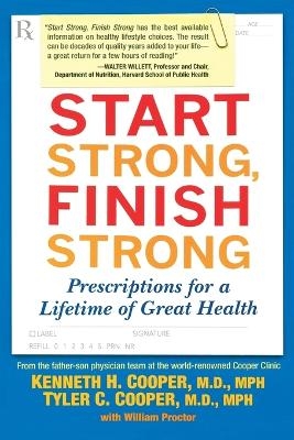 Start Strong, Finish Strong - Kenneth Cooper, Tyler Cooper