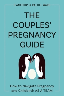 The Couple's Pregnancy Guide - D'Anthony Ward, Rachel Ward