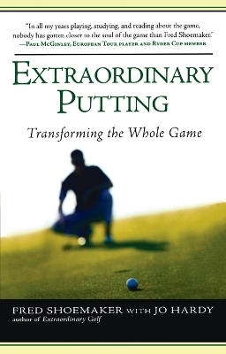 Extraordinary Putting - Fred Shoemaker, Jo Hardy