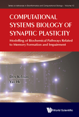 Computational Systems Biology Of Synaptic Plasticity: Modelling Of Biochemical Pathways Related To Memory Formation And Impairement -  Kulasiri Don Kulasiri,  He Yao He