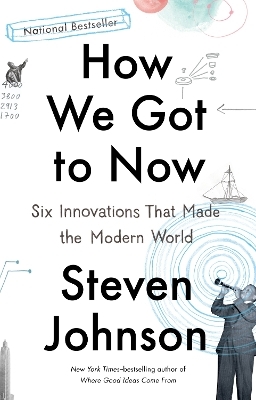 How We Got to Now - Steven Johnson