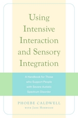 Using Intensive Interaction and Sensory Integration - Jane Horwood, Phoebe Caldwell