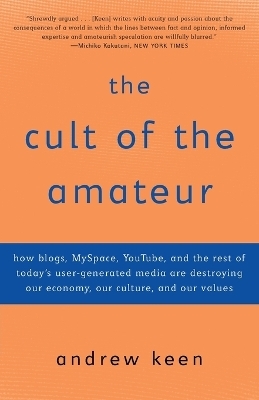 The Cult of the Amateur - Andrew Keen