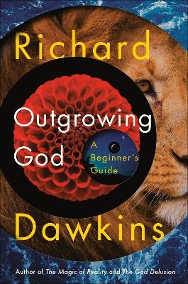 Outgrowing God - Richard Dawkins