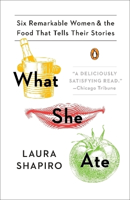 What She Ate - Laura Shapiro