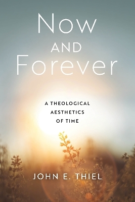 Now and Forever - John E. Thiel