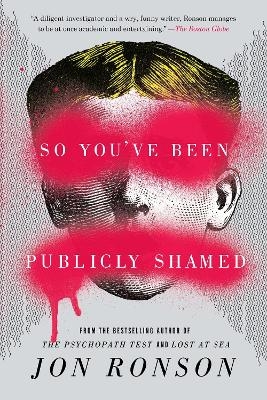 So You've Been Publicly Shamed - Jon Ronson