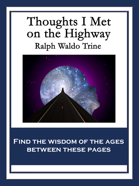 Thoughts I Met On the Highway - Ralph Waldo Trine