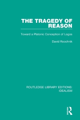 The Tragedy of Reason - David Roochnik