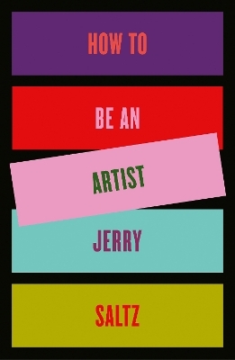 How to Be an Artist - Jerry Saltz