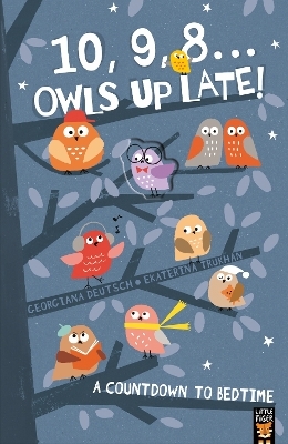 10, 9, 8 ... Owls Up Late! - Georgiana Deutsch