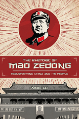 The Rhetoric of Mao Zedong - Xing Lu