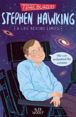 Trailblazers: Stephen Hawking - Alex Woolf