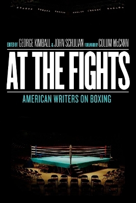 At the Fights: American Writers on Boxing - 