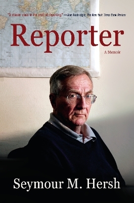 Reporter - Seymour M. Hersh