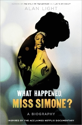 What Happened, Miss Simone? - Alan Light