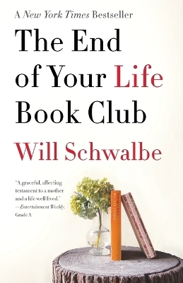 The End of Your Life Book Club - Will Schwalbe