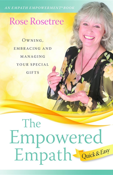 Empowered Empath -- Quick & Easy -  Rose Rosetree