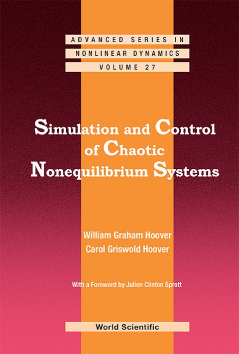 Simulation And Control Of Chaotic Nonequilibrium Systems: With A Foreword By Julien Clinton Sprott -  Hoover Carol Griswold Hoover,  Hoover William Graham Hoover