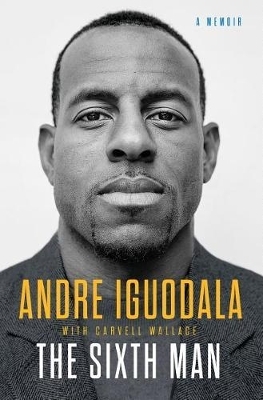 The Sixth Man - Andre Iguodala, Carvell Wallace