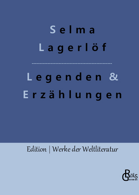 Legenden & Erzählungen - Selma Lagerlöf