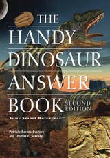 The Handy Dinosaur Answer Book - Patricia Barnes-Svarney, Thomas E Svarney