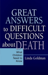 Great Answers to Difficult Questions about Death -  Linda Goldman