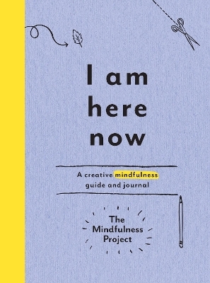 I Am Here Now -  The Mindfulness Project