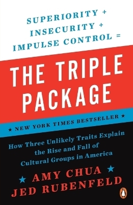 The Triple Package - Amy Chua, Jed Rubenfeld