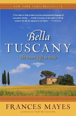 Bella Tuscany - Frances Mayes