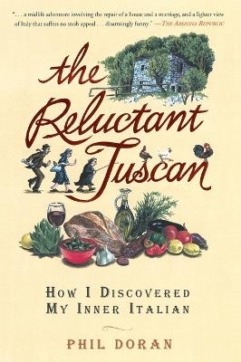 The Reluctant Tuscan - Phil Doran